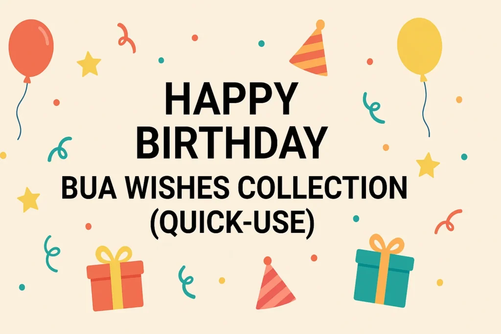 Copy-Paste Happy Birthday Bua Wishes Collection (Quick-Use)