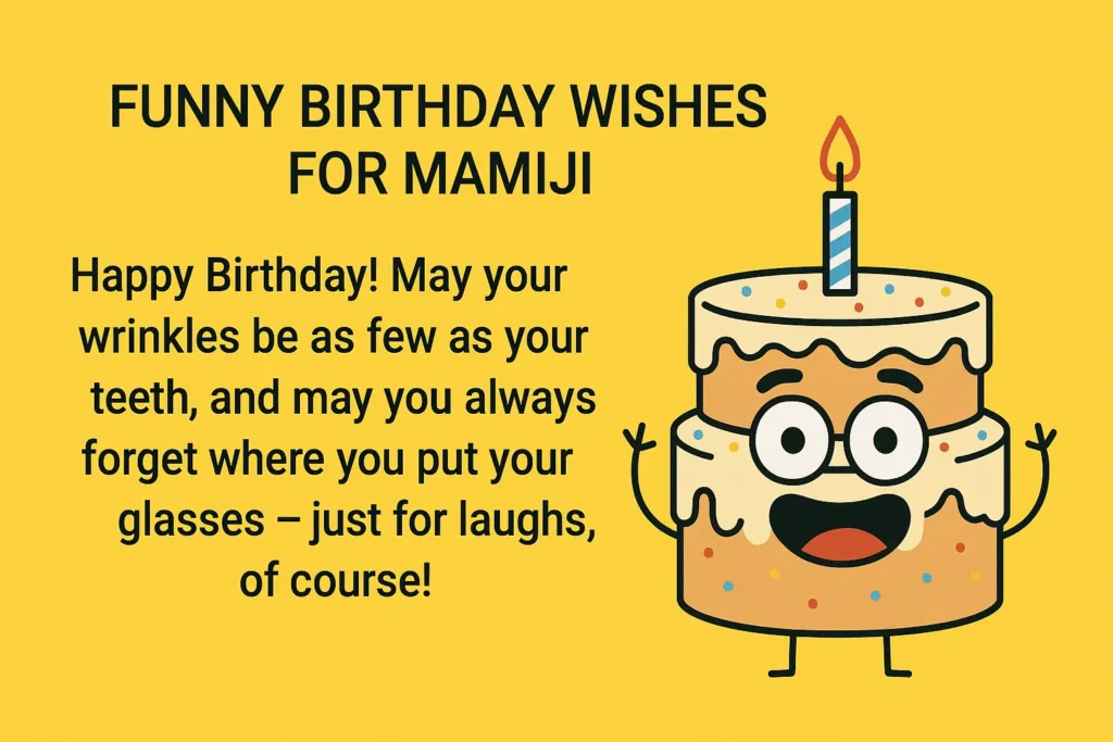 Top 340+ Birthday Wishes for Mami Ji – Express Your Love and Respect Funny Birthday Wishes for Mami Ji