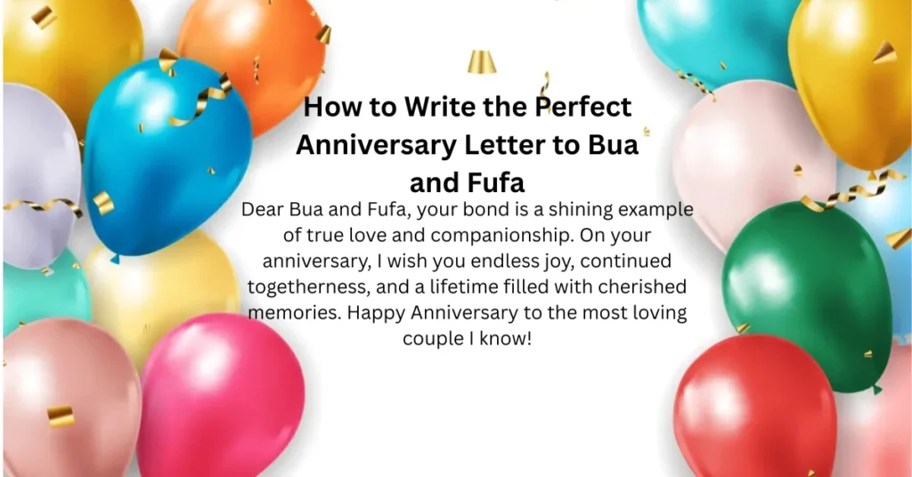 How to Write the Perfect Anniversary Letter to Bua and Fufa