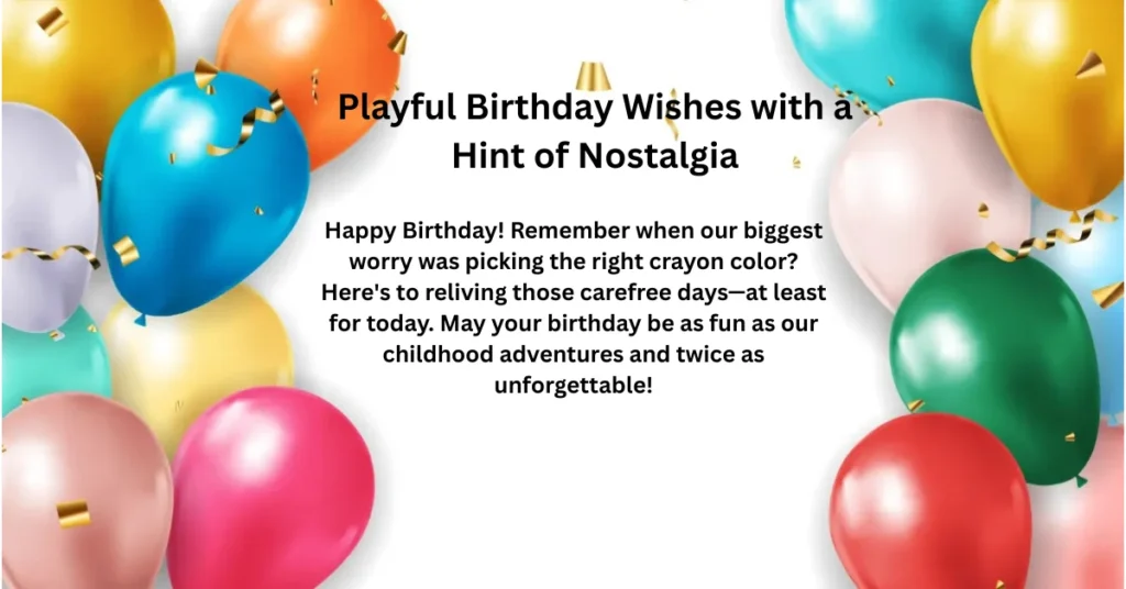 Playful Birthday Wishes with a Hint of Nostalgia