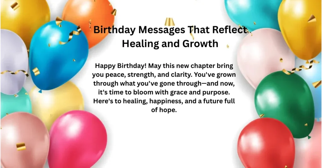 Birthday Messages That Reflect Healing and Growth