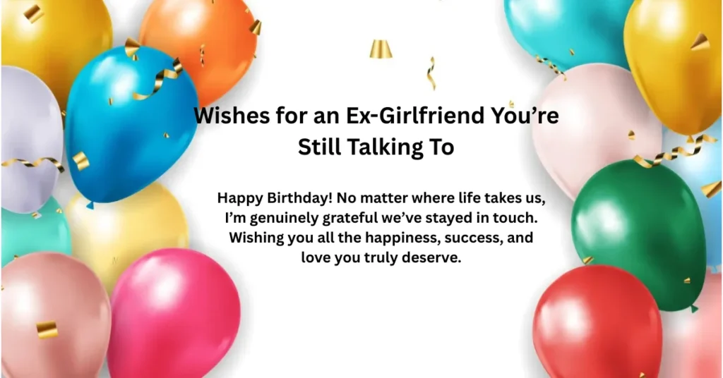 Wishes for an Ex-Girlfriend You’re Still Talking To
