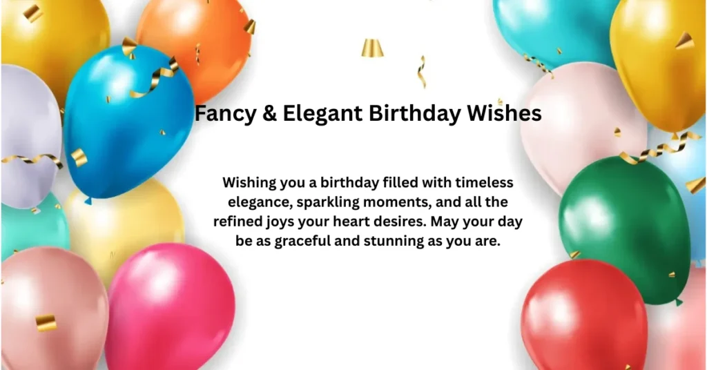 Fancy & Elegant Birthday Wishes