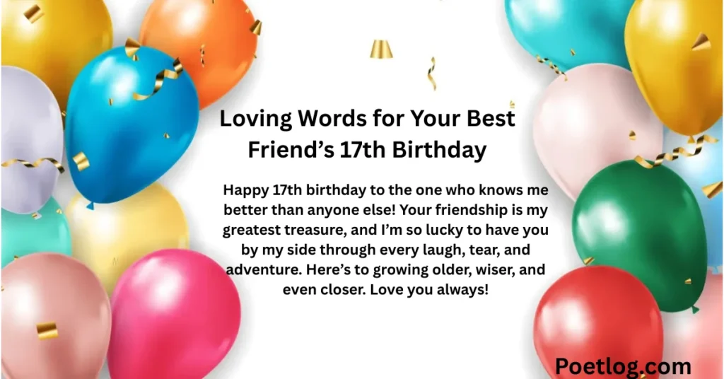 Loving Words for Your Best Friend’s 17th Birthday