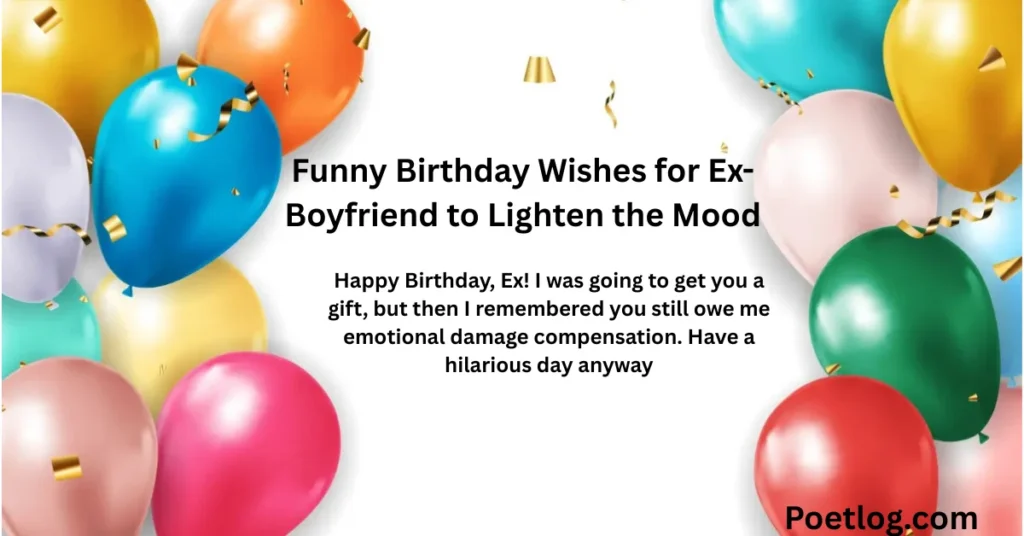 260+ Heart Touching Birthday Wishes for Ex Boyfriend – Emotional & Memorable Messages Funny Birthday Wishes for Ex-Boyfriend to Lighten the Mood