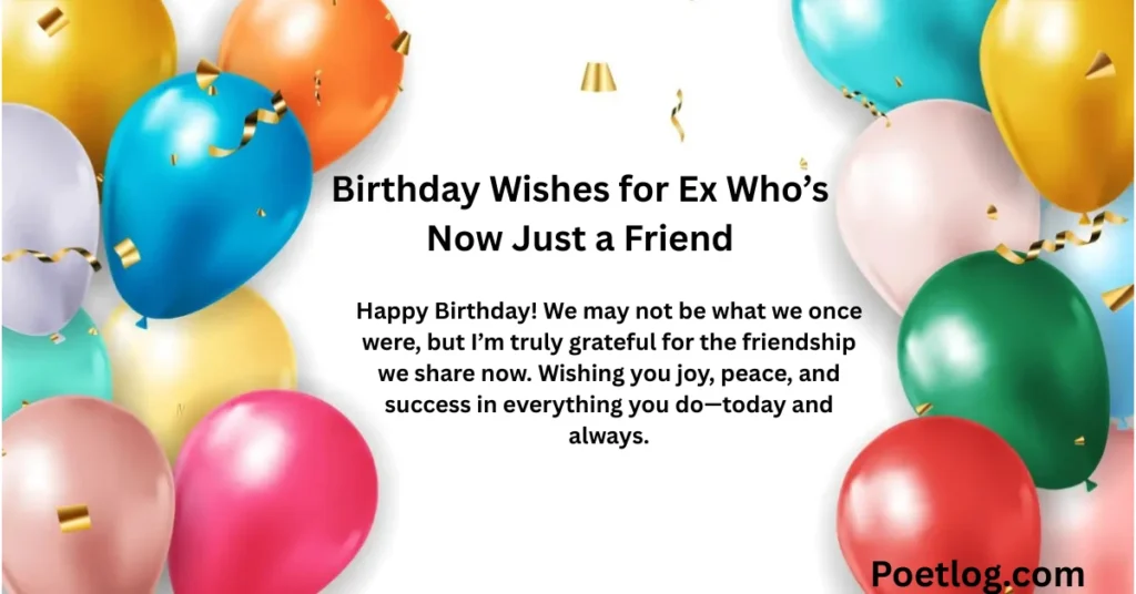260+ Heart Touching Birthday Wishes for Ex Boyfriend – Emotional & Memorable Messages Birthday Wishes for Ex Who’s Now Just a Friend