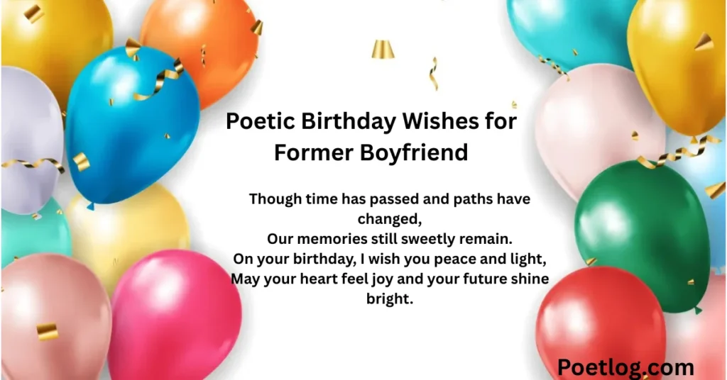260+ Heart Touching Birthday Wishes for Ex Boyfriend – Emotional & Memorable Messages Poetic Birthday Wishes for Former Boyfriend