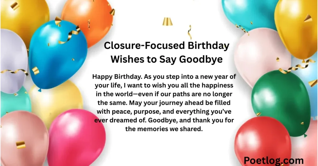260+ Heart Touching Birthday Wishes for Ex Boyfriend – Emotional & Memorable Messages Closure-Focused Birthday Wishes to Say Goodbye