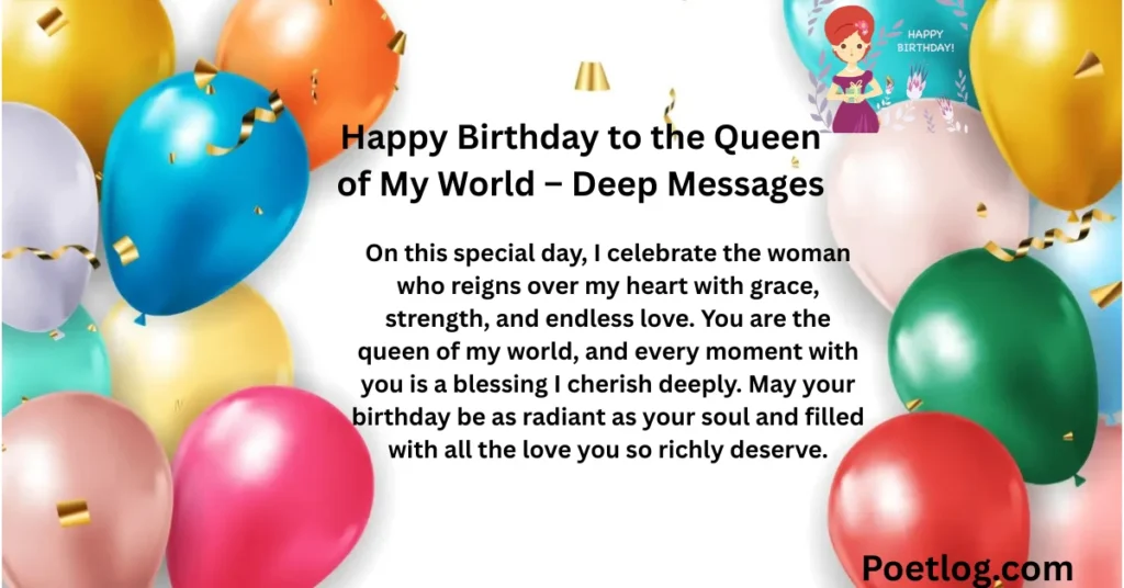 Happy Birthday to the Queen of My World – Deep Messages