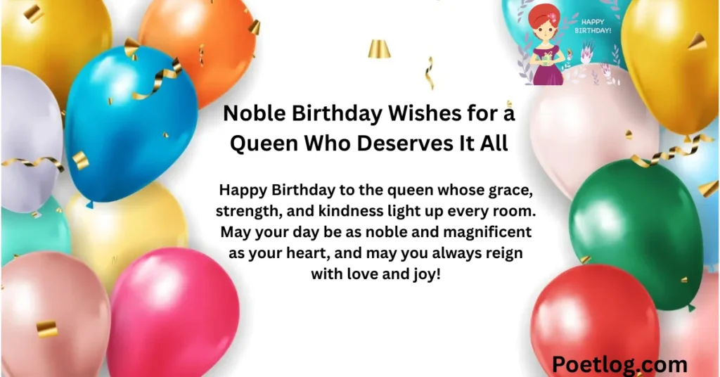 Noble Birthday Wishes for a Queen Who Deserves It All
