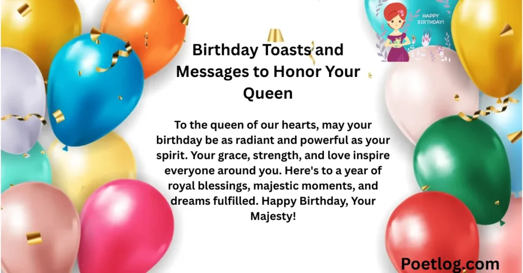 Birthday Toasts and Messages to Honor Your Queen