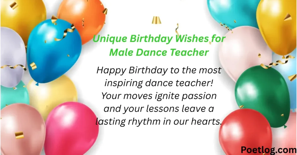 Unique Birthday Wishes for Male Dance Teacher