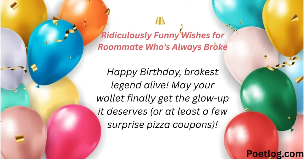 Ridiculously Funny Wishes for Roommate Who’s Always Broke