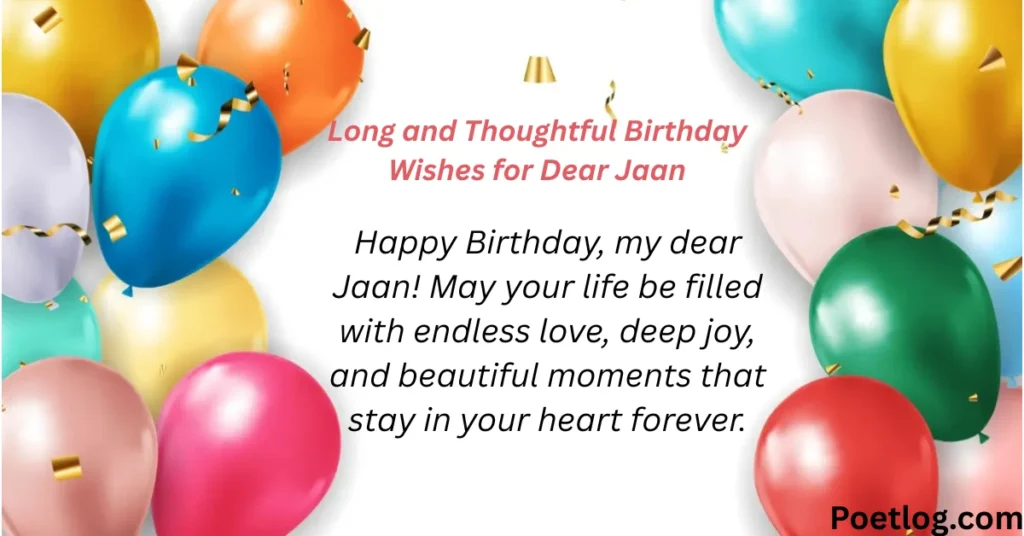 Long and Thoughtful Birthday Wishes for Dear Jaan