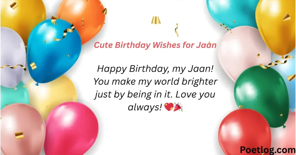 Cute Birthday Wishes for Jaan
