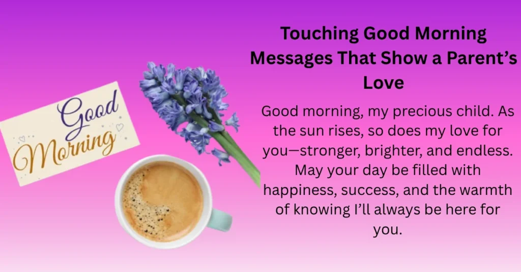 Touching Good Morning Messages That Show a Parent’s Love