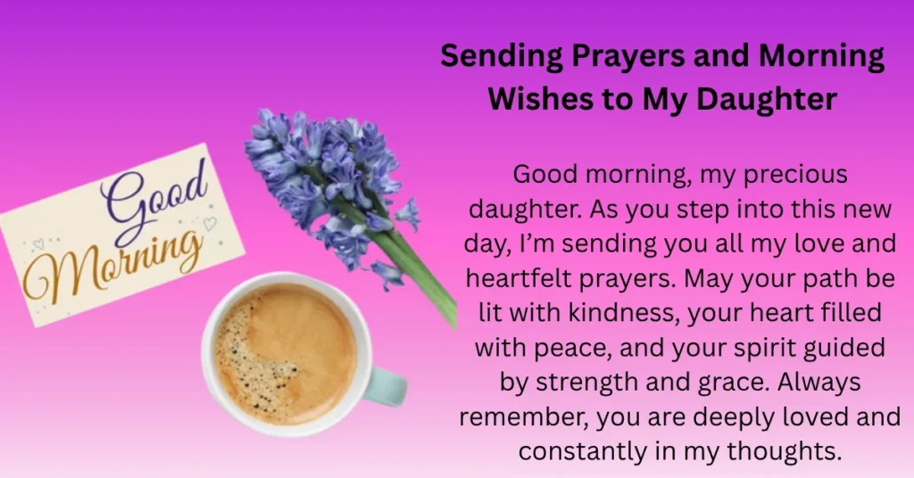 Sending Prayers and Morning Wishes to My Daughter