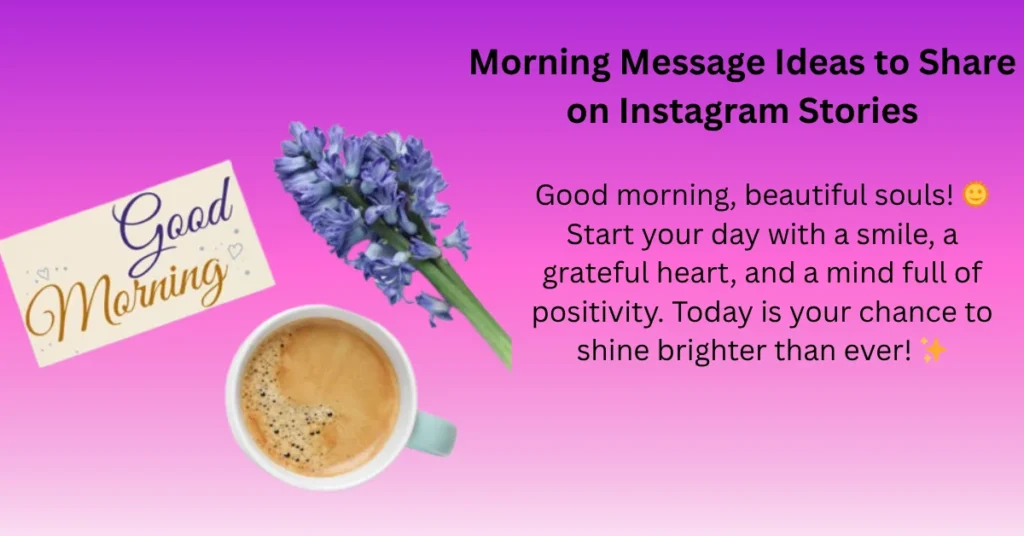 Morning Message Ideas to Share on Instagram Stories