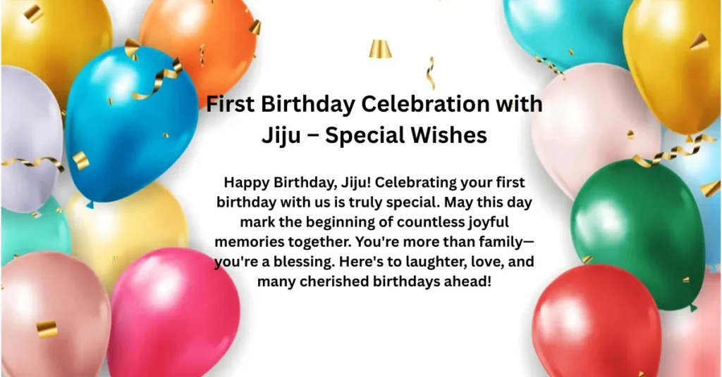 First Birthday Celebration with Jiju – Special Wishes