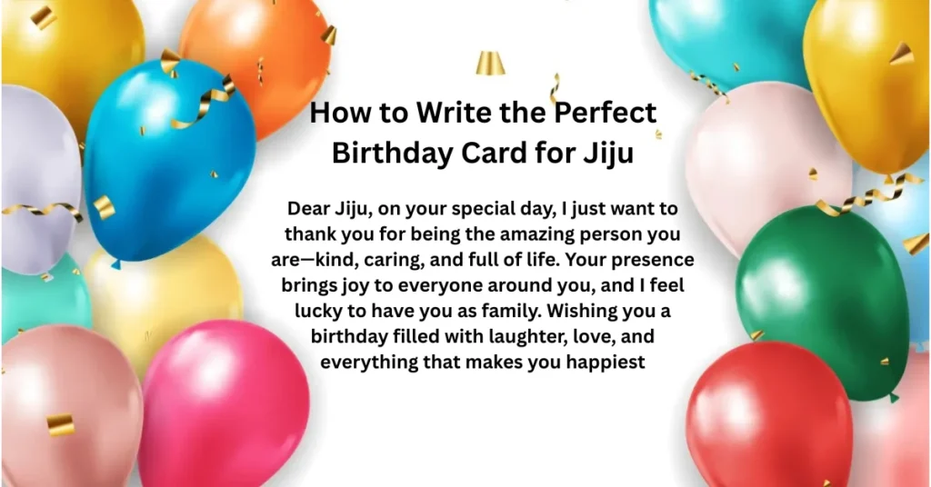 How to Write the Perfect Birthday Card for Jiju