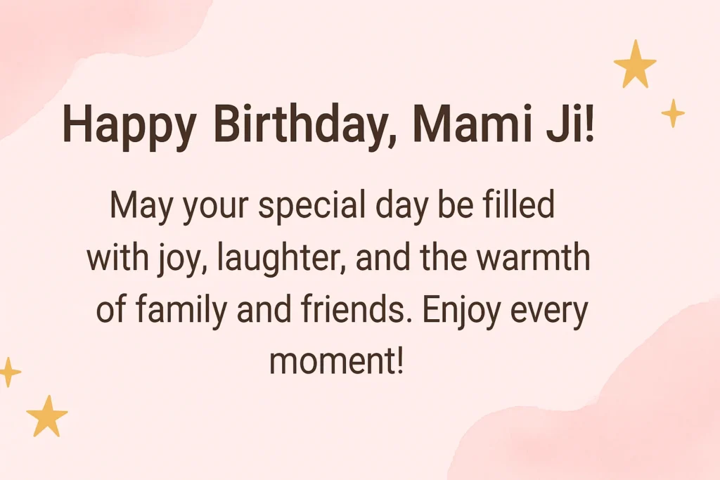 Top 340+ Birthday Wishes for Mami Ji – Express Your Love and Respect Best Quotes to Use for Mami Ji's Birthday