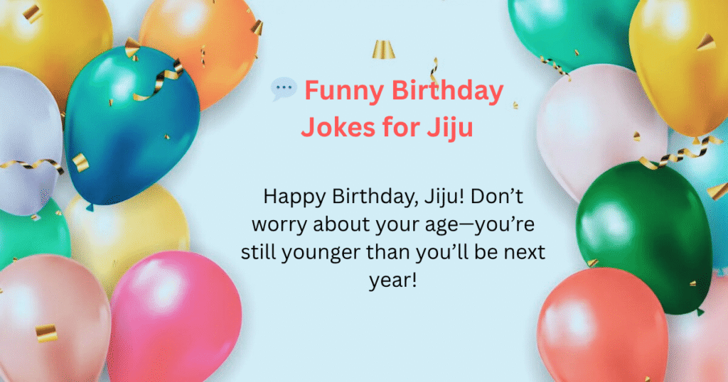 💬 Funny Birthday Jokes for Jiju