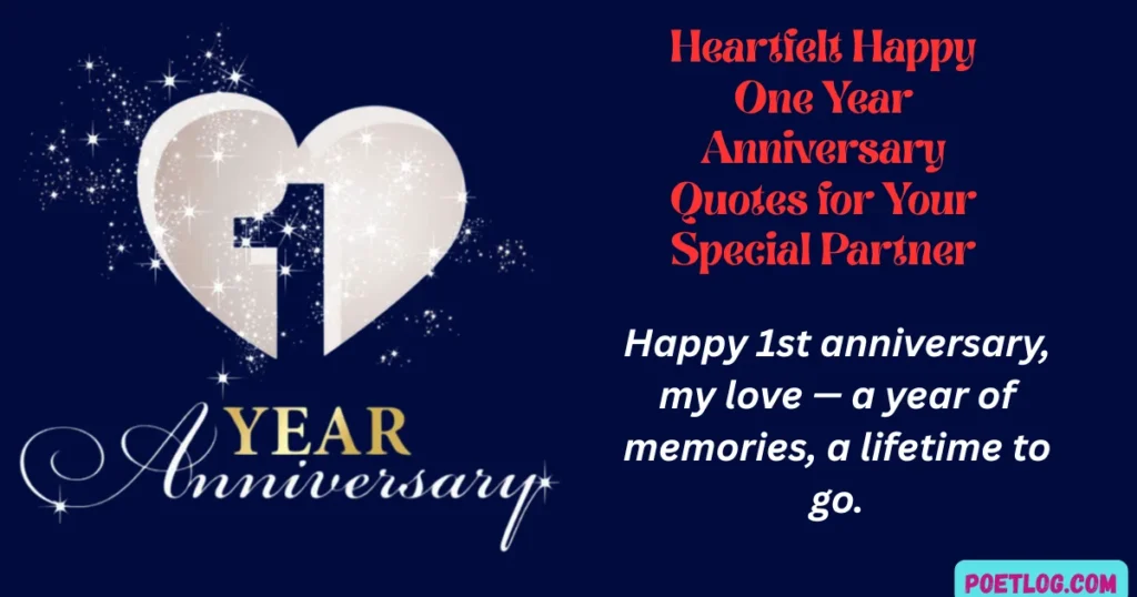 180+ Happy One Year Anniversary Quotes for Your Partner in Love Heartfelt Happy One Year Anniversary Quotes for Your Special Partner