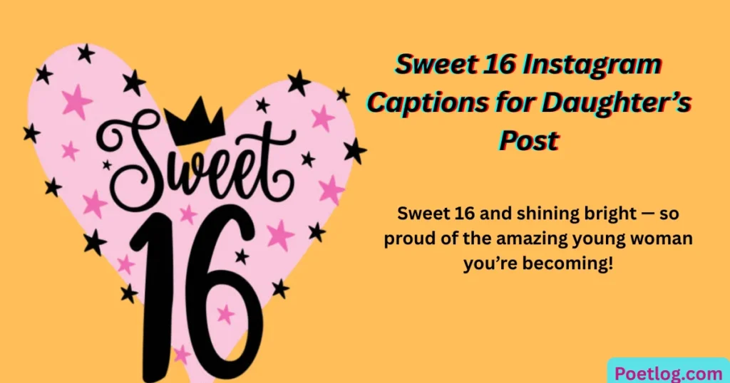 Top 230+ Sweet 16 Wishes for Daughter – Emotional Quotes & Loving Words Sweet 16 Instagram Captions for Daughter’s Post
