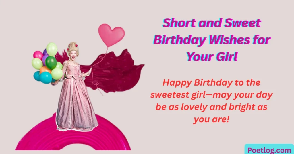 Short and Sweet Birthday Wishes for Your Girl