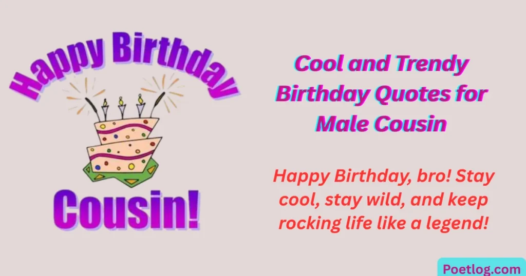 Top 280+ Happy Birthday Quotes for Male Cousin – Heartfelt & Fun Wishes Cool and Trendy Birthday Quotes for Male Cousin