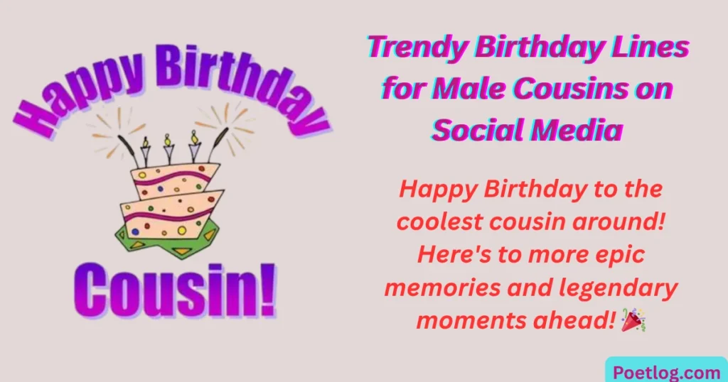 Top 280+ Happy Birthday Quotes for Male Cousin – Heartfelt & Fun Wishes Trendy Birthday Lines for Male Cousins on Social Media
