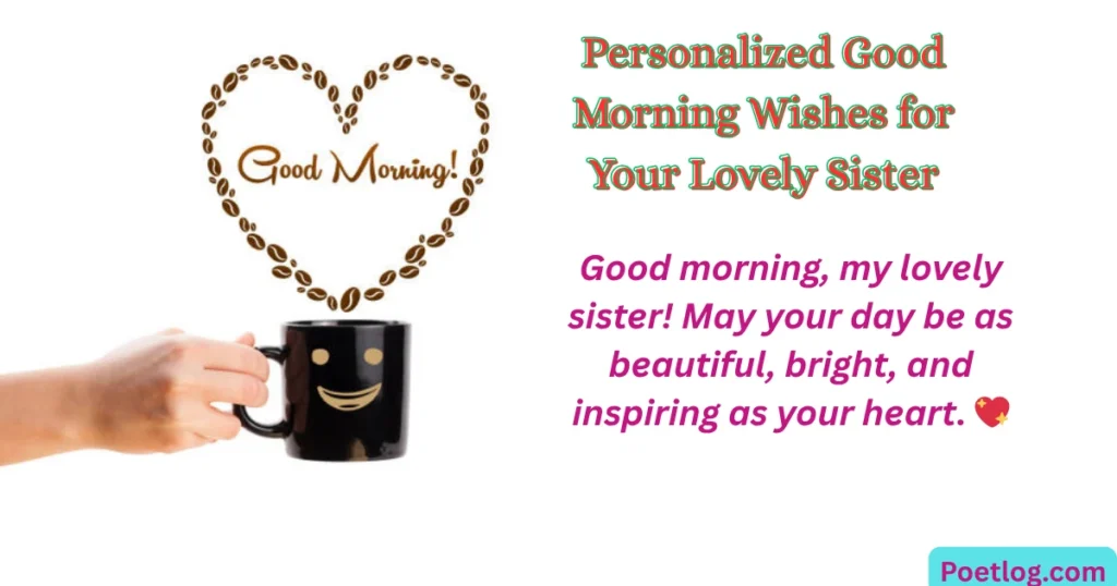 Personalized Good Morning Wishes for Your Lovely Sister