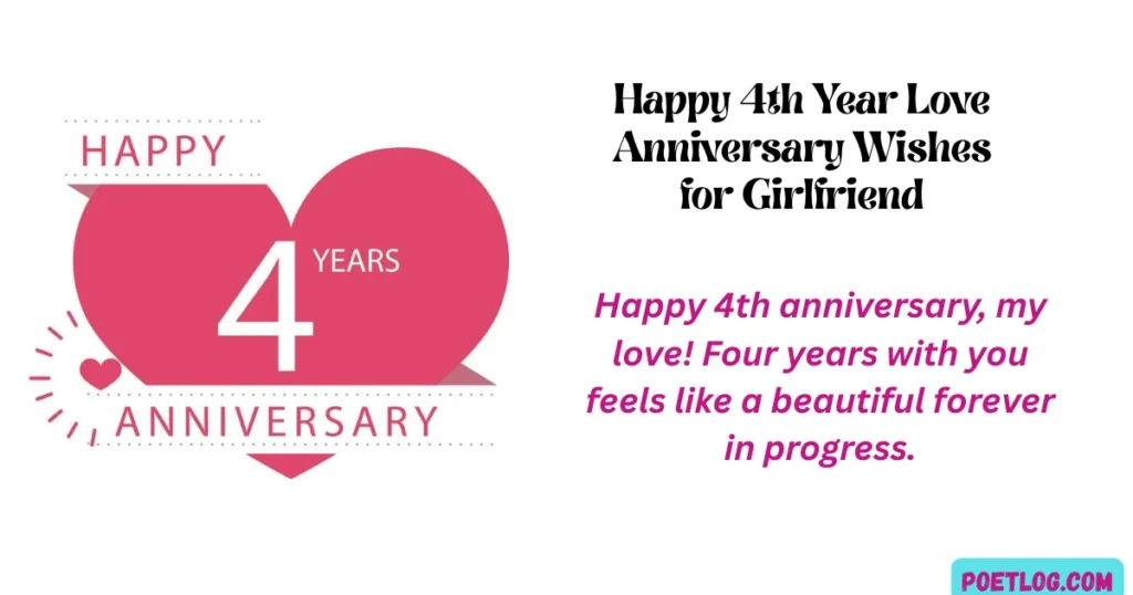 Happy 4th Year Love Anniversary Wishes for Girlfriend