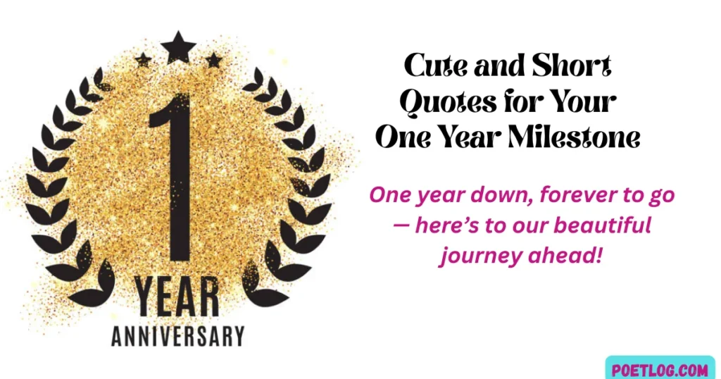 Cute and Short Quotes for Your One Year Milestone