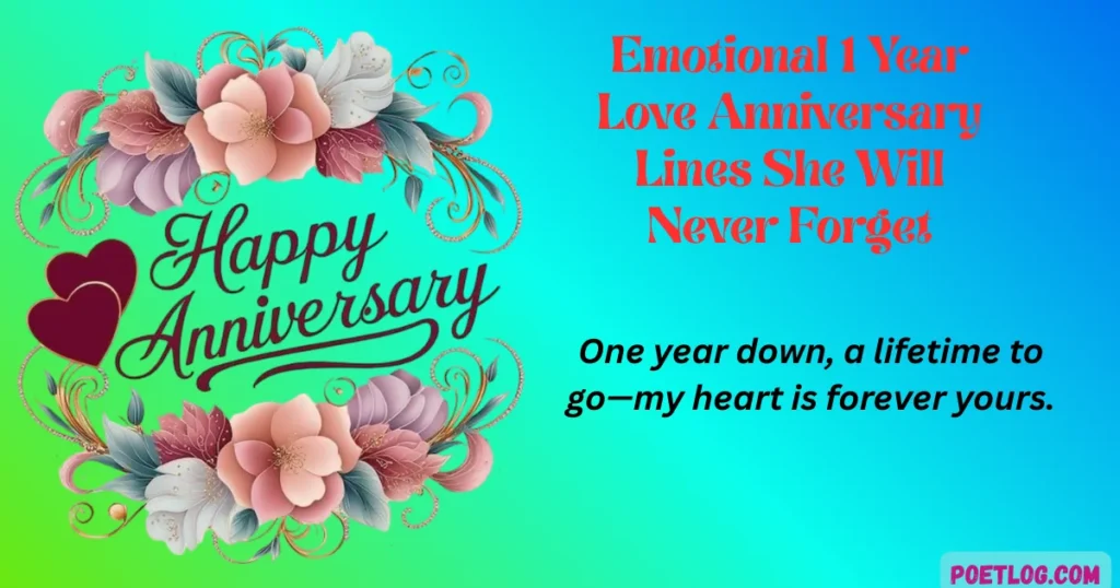 Emotional 1 Year Love Anniversary Lines She Will Never Forget