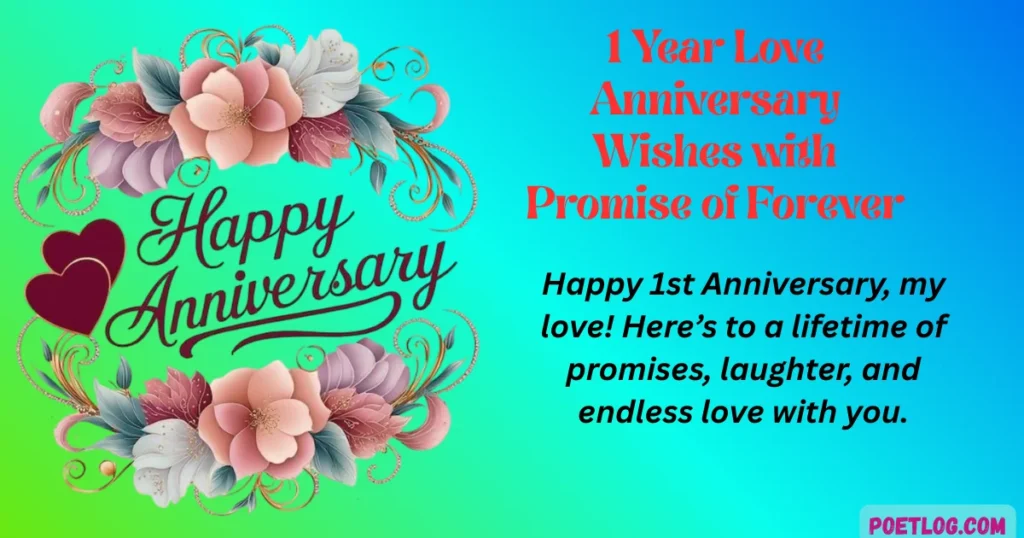 1 Year Love Anniversary Wishes with Promise of Forever