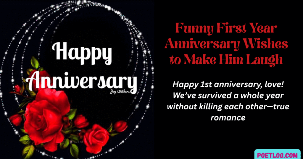 Funny First Year Anniversary Wishes to Make Him Laugh