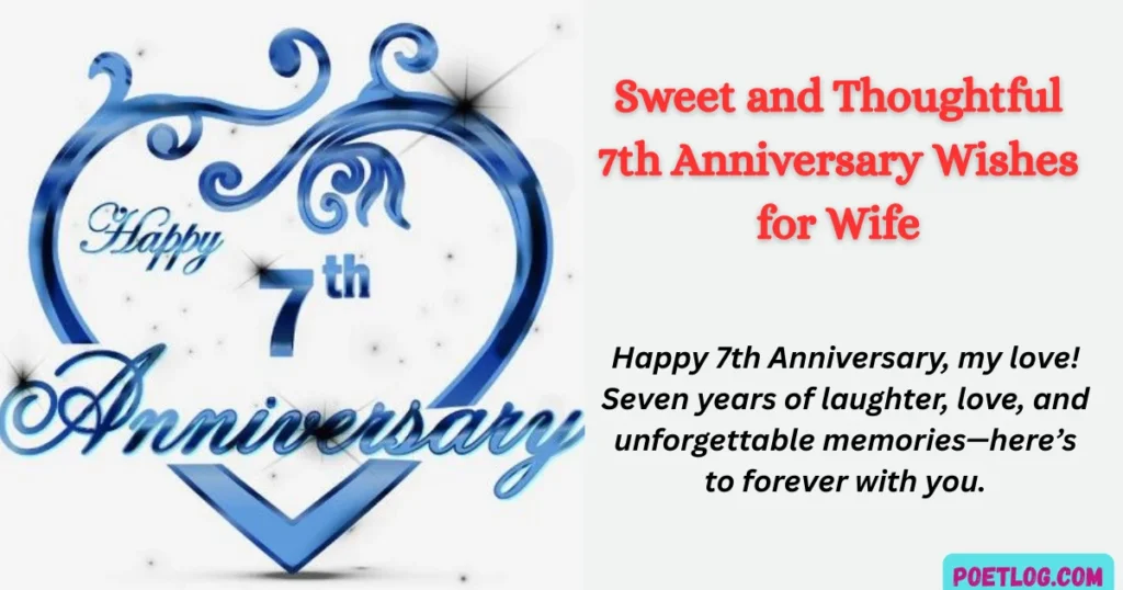Sweet and Thoughtful 7th Anniversary Wishes for Wife