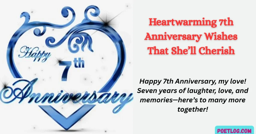 Heartwarming 7th Anniversary Wishes That She’ll Cherish