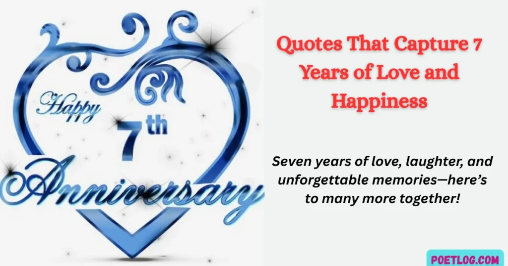Quotes That Capture 7 Years of Love and Happiness