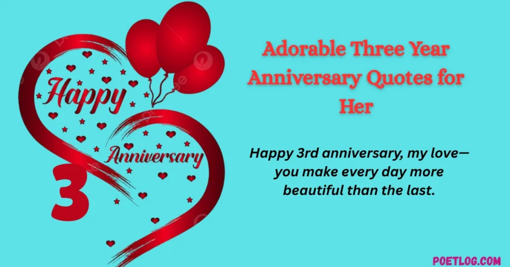 Adorable Three Year Anniversary Quotes for Her