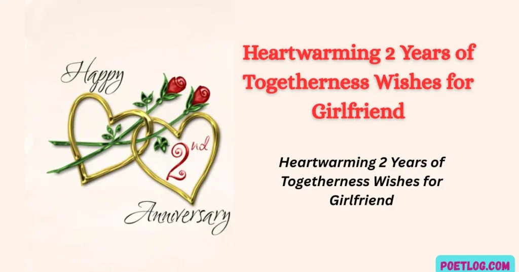 Heartwarming 2 Years of Togetherness Wishes for Girlfriend