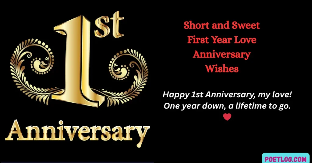 Short and Sweet First Year Love Anniversary Wishes