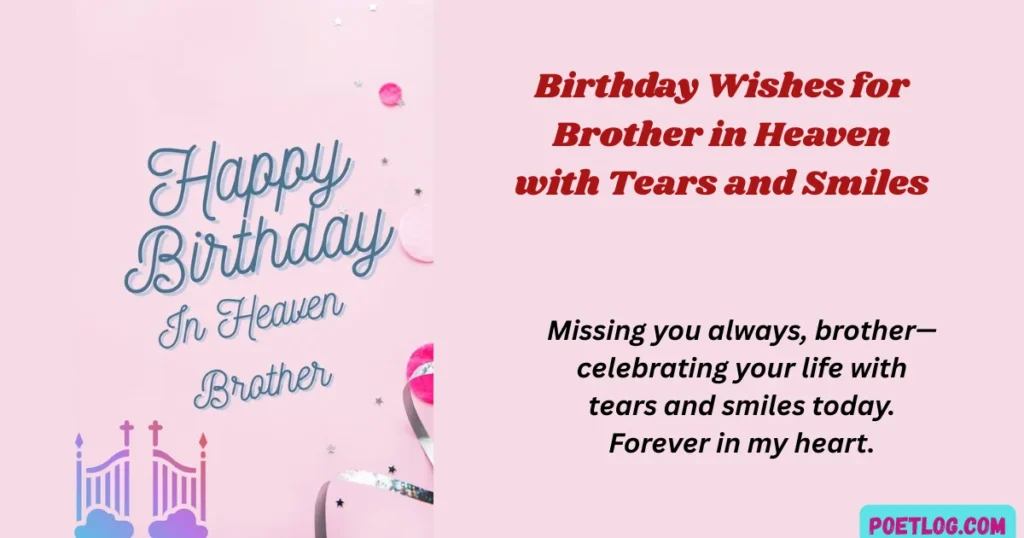 100+ Touching Birthday Wish for Brother in Heaven – Forever in My Heart Birthday Wishes for Brother in Heaven with Tears and Smiles
