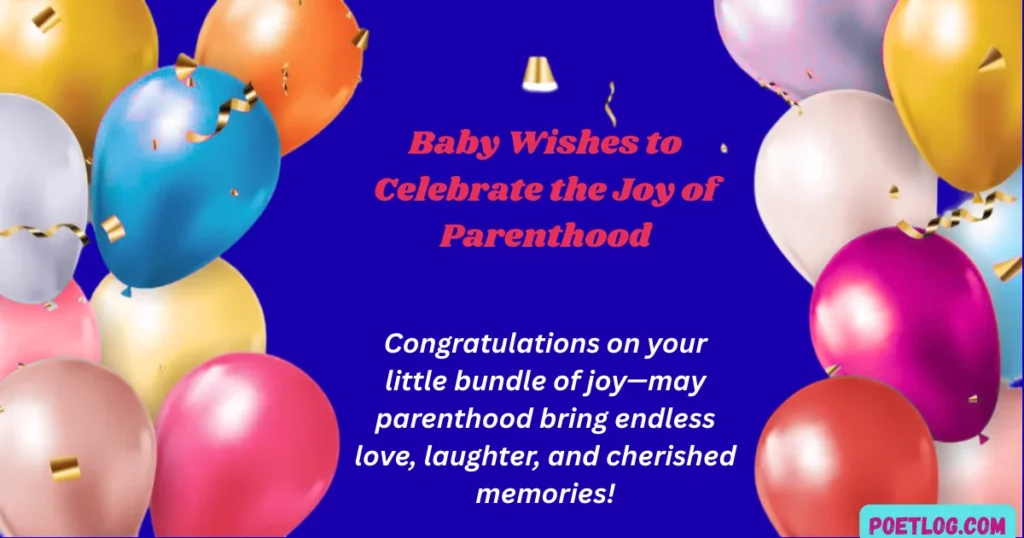 Baby Wishes to Celebrate the Joy of Parenthood