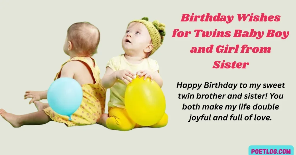 Birthday Wishes for Twins Baby Boy and Girl from Sister