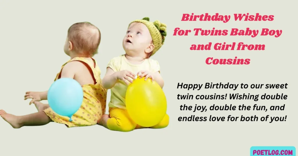 Birthday Wishes for Twins Baby Boy and Girl from Cousins