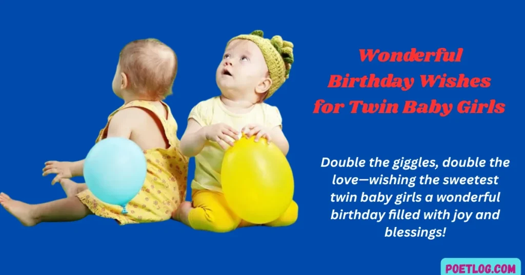 Wonderful Birthday Wishes for Twin Baby Girls