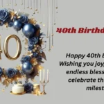 40th Birthday Wishes