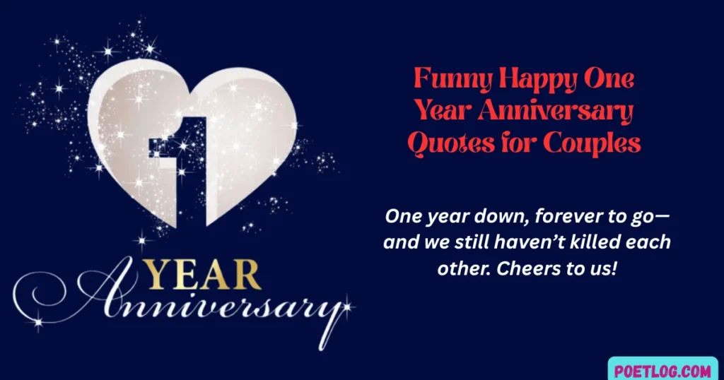 180+ Happy One Year Anniversary Quotes for Your Partner in Love Funny Happy One Year Anniversary Quotes for Couples
